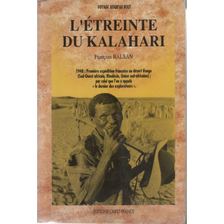 L'étreinte du kalahari. première expédition française au désert...