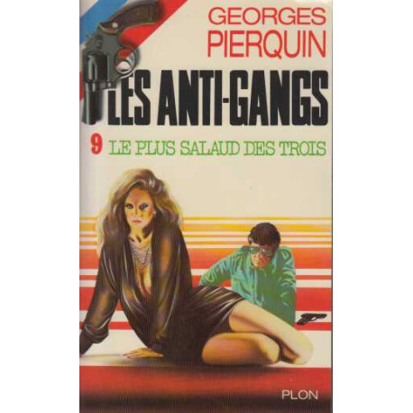 Les anti gangs tome 9 le plus salaud des trois