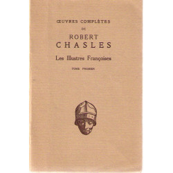 Oeuvres completes de Robert Chasles les illustres francoises tome...