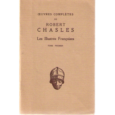 Oeuvres completes de Robert Chasles les illustres francoises tome...