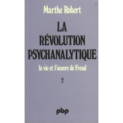 La révoltion psychanalytique la vie et l'oeuvre de Freud t.2