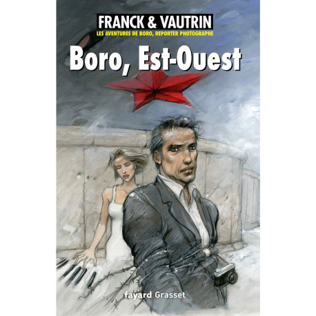 Boro Est-Ouest: Les aventures de Boro reporter photographe Tome 9