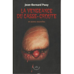 La vengeance du casse-croûte: Et autres nouvelles