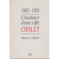 1965-1995 l'audace d'une ville : Cholet