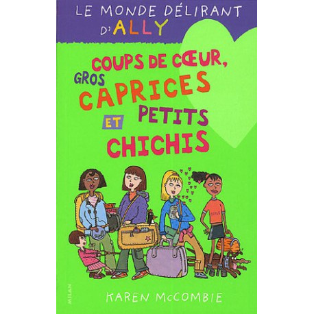 Le monde délirant d'Ally Tome 13 : Coups de coeur gros caprices et...