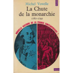 La chute de la monarchie 1787-1792