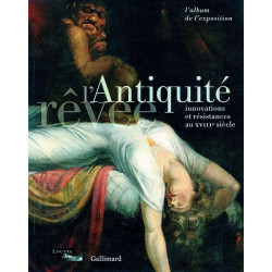 L'ANTIQUITE REVEE (L'ALBUM DE L'EXPOSITION): L'ALBUM DE L'EXPOSITION