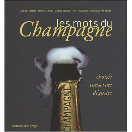 Les mots du Champagne: Choisir conserver déguster