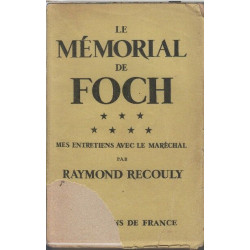 Le memorial de Foch mes entretiens avec le marechal