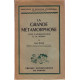 La grande métamorphose - étude d'anthropologie et de morale