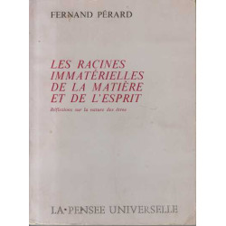 Les Racines immatérielles de la matière et de l'esprit :...