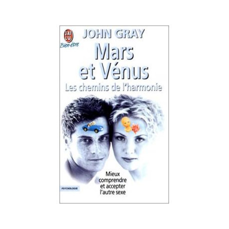 Mars et venus- les chemins de l'harmonie mieux comprendre et...