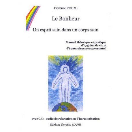 Le Bonheur: Un esprit sain dans un corps sain Manuel théorique et...