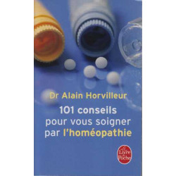 101 conseils pour vous Soigner par l'Homéopathie