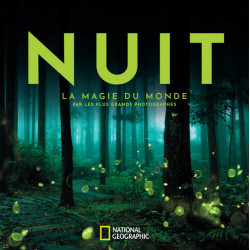 Nuit: La magie du monde par les plus grands photographes