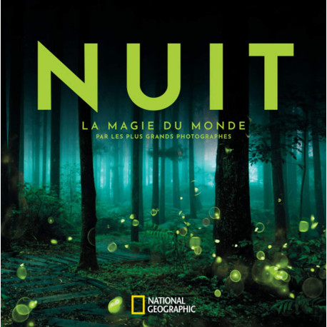 Nuit: La magie du monde par les plus grands photographes