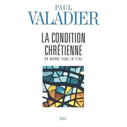 La Condition chrétienne : Du monde sans en être