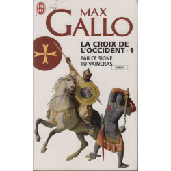 La croix de l'occident tome 1 Par ce signe tu vaincras