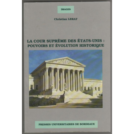 La cour suprême des etats-unis : pouvoirs et évolution historique