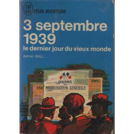 3 septembre 1939 le dernier jour du vieux monde