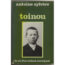 Toinou. Le Cri D'un Enfant Auvergnat