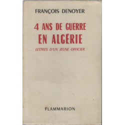 4 ans de guerre en Algérie : Lettres d'un jeune officier. Préface...