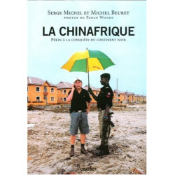 La Chinafrique : Pékin à la conquête du continent noir