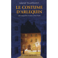 Le costume d'Arlequin : Une enquête d'Ivan D. Poutiline