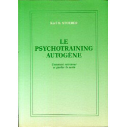 Le psychotraining autogène - comment retrouver et garder la santé