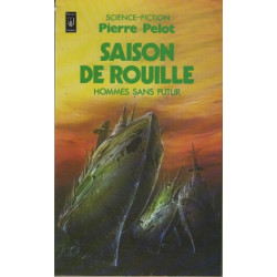 Les hommes sans futur tome 2 : Saison de rouille : Collection :...