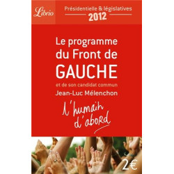 L'humain d'abord : Le programme du Front de Gauche et de son...