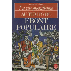 La vie quotidienne en France au temps du front populaire / 1935-1938