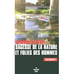 Sagesse de la nature et folies des hommes