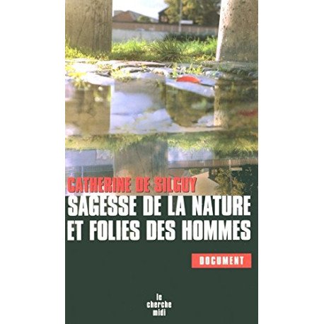 Sagesse de la nature et folies des hommes