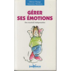 Gérer ses émotions - des réactions indispensables