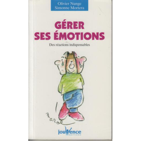 Gérer ses émotions - des réactions indispensables