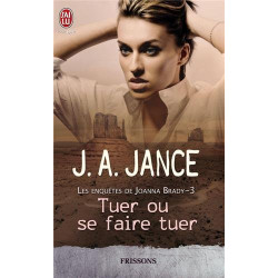 Les enquêtes de Joanna Brady Tome 3 : Tuer ou se faire tuer