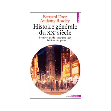 Histoire générale du XXème siècle. Jusqu'en 1949 tome 1 : Déclins...