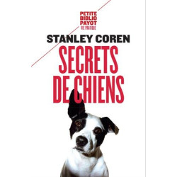 Secrets de chiens : Ce que votre chien veut que vous sachiez