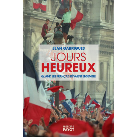 Jours heureux: Quand les Français rêvaient ensemble