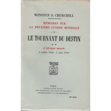 MEMOIRES SUR LA DEUXIEME GUERRE MONDIALE.TOME IV le tournant du...