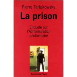 La Prison : Enquête sur l'administration pénitencière