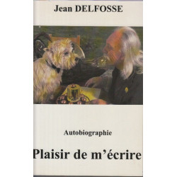 Plaisir de m'écrire: Autobiographie