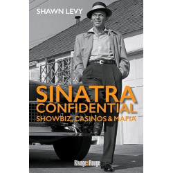 Sinatra Confidential - Showbiz casinos et mafia