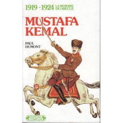 Mustafa Kemal Invente La Turquie Moderne. 1919-1924