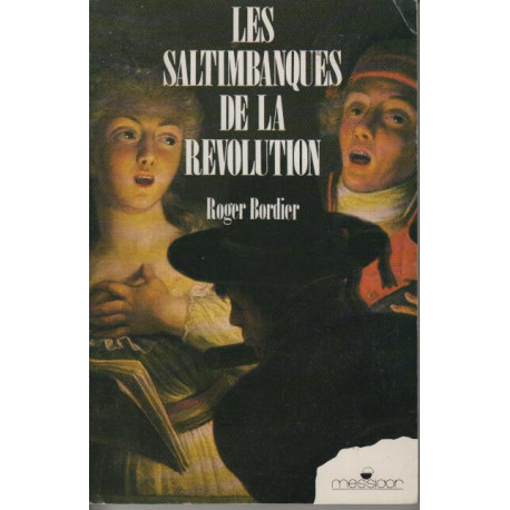 Les saltimbanques de la revolution ou gracchus babeuf raconte aux...