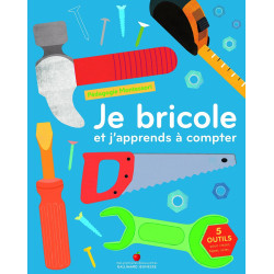 Je bricole et j'apprends à compter: Pédagogie Montessori