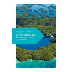 Le Parfum des îles Petite rêverie sur les atolls et les archipels