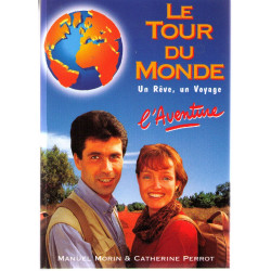 Le tour du monde : Un rêve un voyage l'aventure