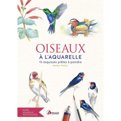 Oiseaux à l'aquarelle: 15 esquisses prêtes à peindre